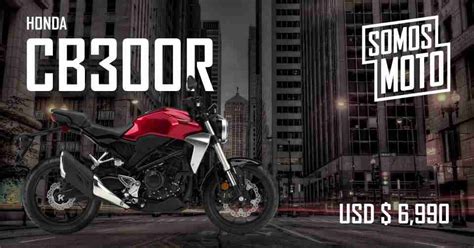 Honda Cb300r 2019 Precio 6990 Motos Honda Somos Moto Perú