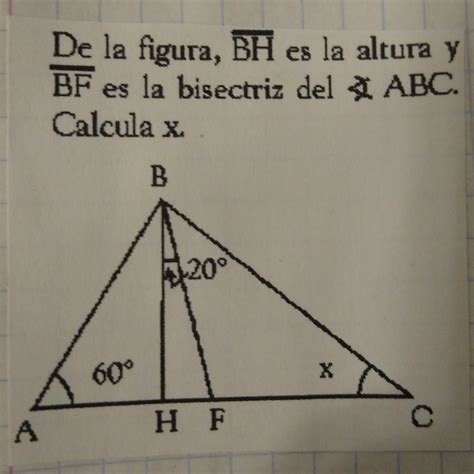 De La Figura Bh Es La Altura Y Bf Es La Bisectriz Del Ab Calcula X