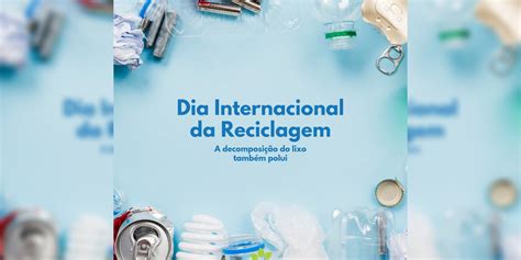 Dia Mundial Da Reciclagem