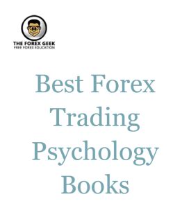 Best Forex Trading Psychology Books - The Forex Geek