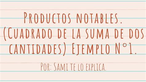 Productos Notables Cuadrado De La Suma De Dos Cantidades Ejemplo N