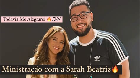 Sarah Beatriz Leandro Soares Todavia Me Alegrarei Ao Vivo YouTube