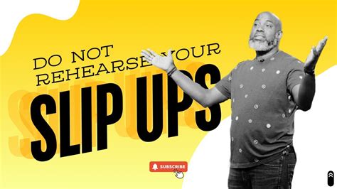 Dont Rehearse Your Slip Ups The Increase Church Live Youtube