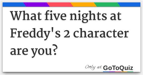 What five nights at Freddy's 2 character are you?