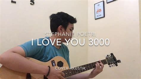 Stephanie Poetri I Love You 3000 Cover Akustik Youtube