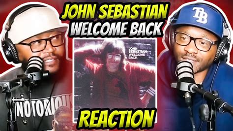 John Sebastian Welcome Back Reaction Johnsebastian Welcomeback