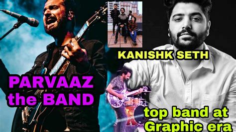 PARVAAZ THE BAND Beparwaah And KANISHK SETH At Graphic Era Live