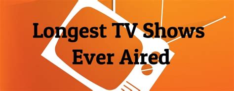 10 Longest TV Shows Ever Aired - Largest.org