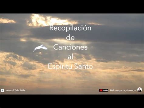 Mix de Canciones al Espíritu Santo Mix de Cantos al Espíritu Santo