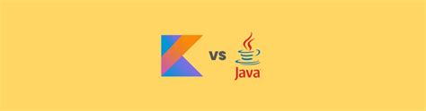 Kotlin Vs Java Similitudes Y Diferencias Entre Ellos Talently