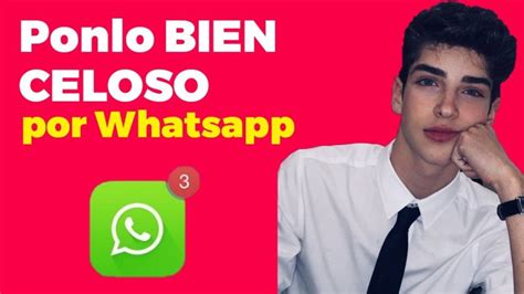 Estados De Whatsapp Para Poner Celoso A Un Hombre Actualizado