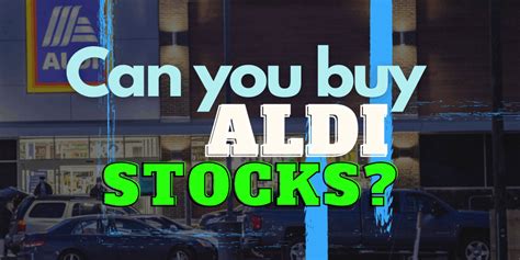 Can You Buy Aldi Stock? Here’s What You Need to Know