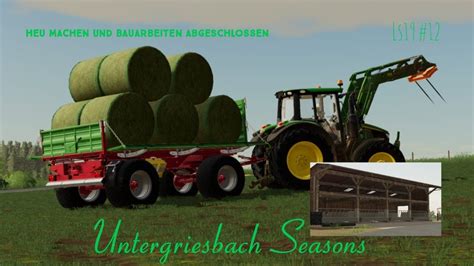 Untergriesbach Ls19 Heu Machen Und Presse Kaputt Seasons 12 YouTube