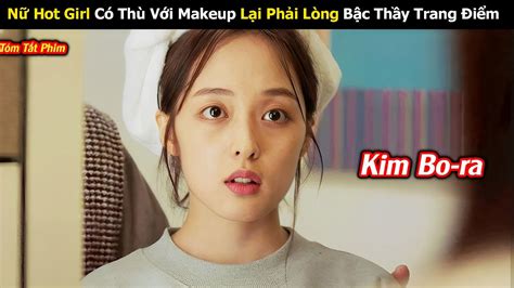 Review Phim Nữ Hot Girl Có Thù Với Makeup Lại Phải Lòng Bậc Thầy Trang Điểm Full Em Linh