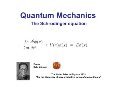 Quantum Mechanics The Schrödinger equation