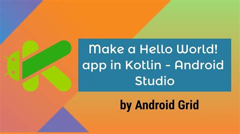 How To Create A Hello World App In Kotlin Android Studio Youtube