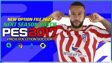 Pes 2017 Next Season Patch 2023 New Option File V3 12523 Pc