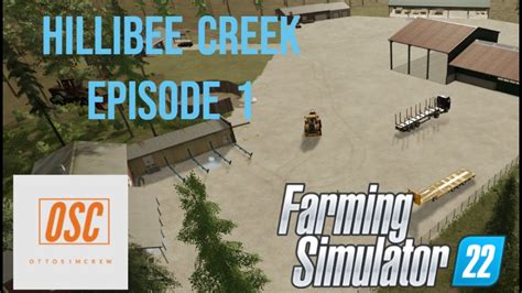 FS22 Hillibee Creek Let S Play Episode 1 YouTube