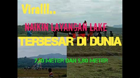 Viralll Naikin Layang Lake Raksasa 7 20 Meter 5 80 Meter Oleh Pemuda