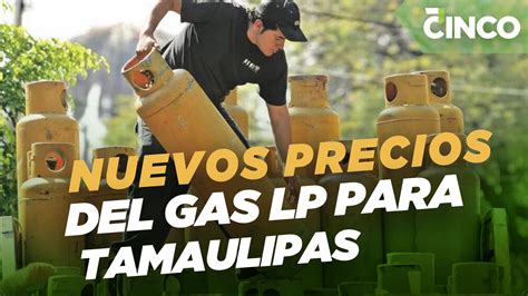 Estos Son Los Nuevos Precios Del Gas LP Para Tamaulipas