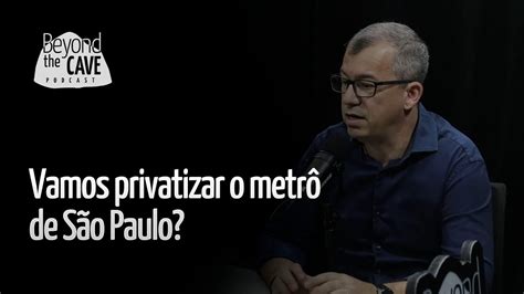 Vamos Privatizar O Metr De S O Paulo Adriano Parana Ba Youtube