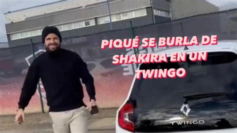 Piqu Se Burla De Shakira En Un Twingo Youtube