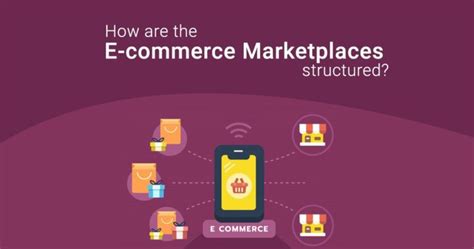 How Are E Commerce Marketplaces Structured Complete Guide