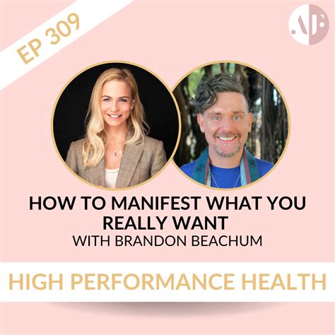 Ep How To Manifest What You Really Want With Brandon Beachum