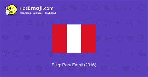 🇵🇪 Flag: Peru Emoji Meaning with Pictures: from A to Z