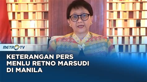 Keterangan Pers Menlu Retno Marsudi Di Manila Soal Pertahanan Hingga