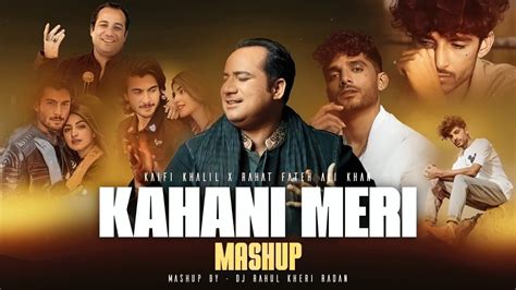 Kahani Meri Mashup Kaifi Khalil X Rahat F Kahani Meri X