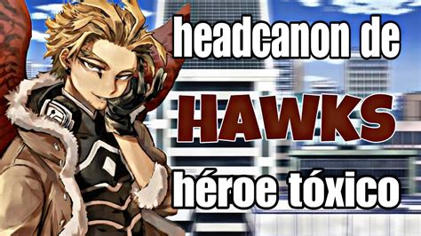 Héroe t0x1c0 Hawks Historia fanfic Hanabi kuzo YouTube