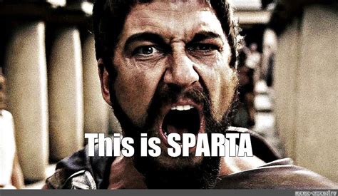 Meme This Is SPARTA All Templates Meme Arsenal