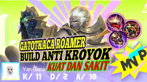 Anti Kroyok Build Gatotkaca Tank Roamer Terkuat Dan Tersakit