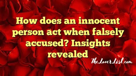 How Does An Innocent Person Act When Falsely Accused Insights Revealed