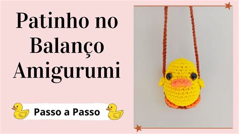 PATINHO NO BALANÇO AMIGURUMI Passo a Passo Por Mimos da Jô Ateliê