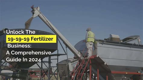 Unlock The 19-19-19 Fertilizer Business : A Comprehensive Guide | Webdo ...