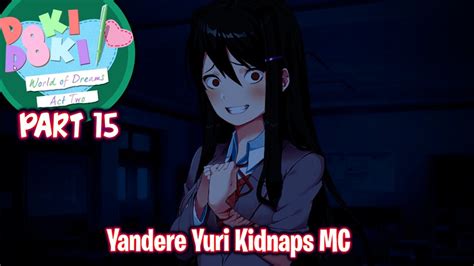 Yandere Yuri Kidnaps Mc Part Ddlc World Of Dreams Act Full