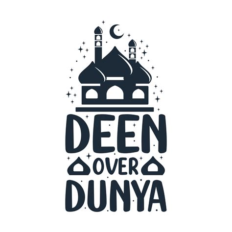 Deen Over Dunya Muslim Religion Best Quotes Typography