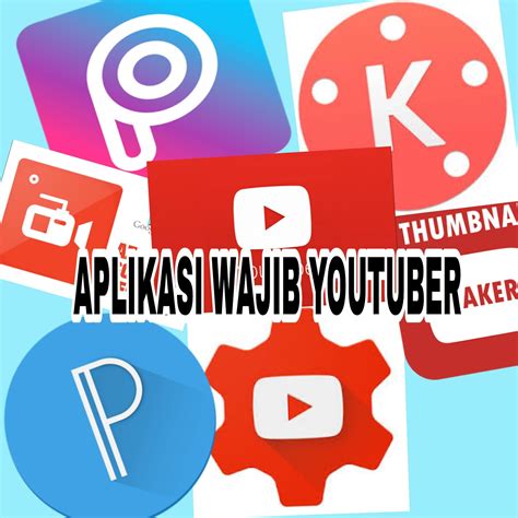 Lita Sagita Blog Aplikasi Wajib Seorang Youtuber Di HP Aplikasi