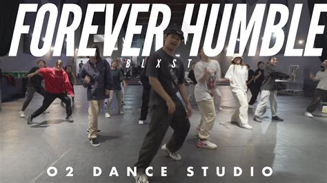 Forever Humble Blxst Nonoy Choreography O2 Dance Studios