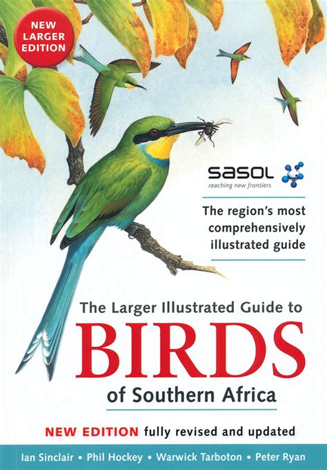 Sasol Larger Illustrated Guide To Birds Of Southern Africa By Ian