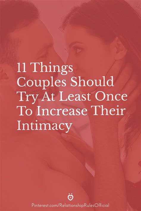 11 Things Couples Should Try At Least Once To Increase Their Intimacy