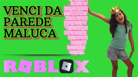 Roblox Venci Da Parede Maluca Esmagado Pelo Muro Youtube