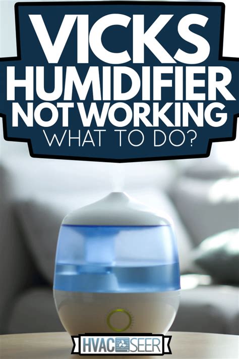 Vicks Humidifier Not Working What To Do Hvacseer