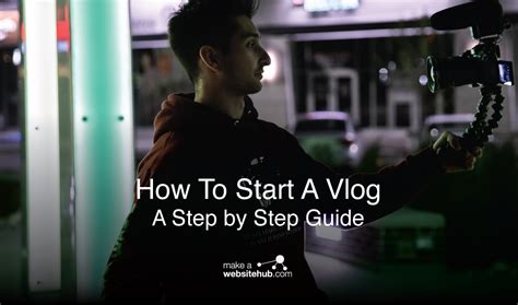 How To Start A Vlog Step By Step Guide For 2023 Make A Website Hub