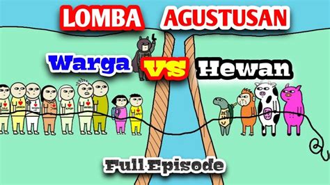 Lomba 17 Agustusan Terlucu Manusia Vs Hewan Full Episode Dubbing