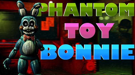 Turning Toy Bonnie Into A Phantom Animatronic Speed Edit Youtube