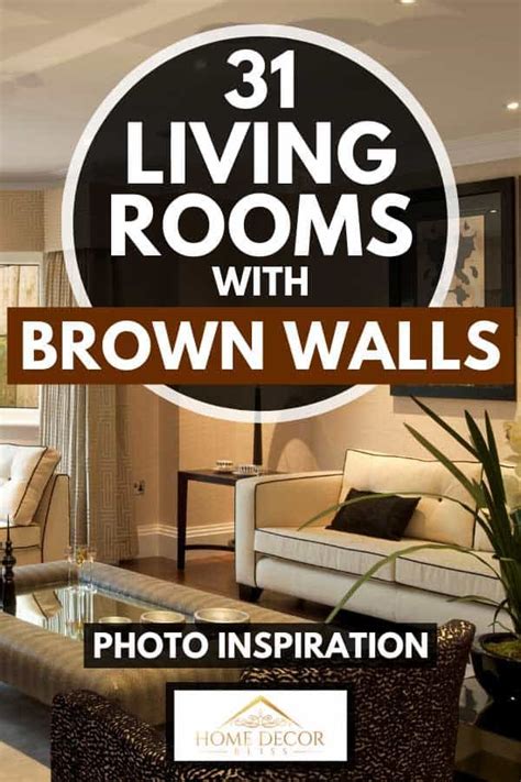 31 Living Rooms With Brown Walls Photo Inspiration Brown Living