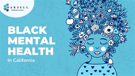 Black Mental Health In California Marsell Wellness Center